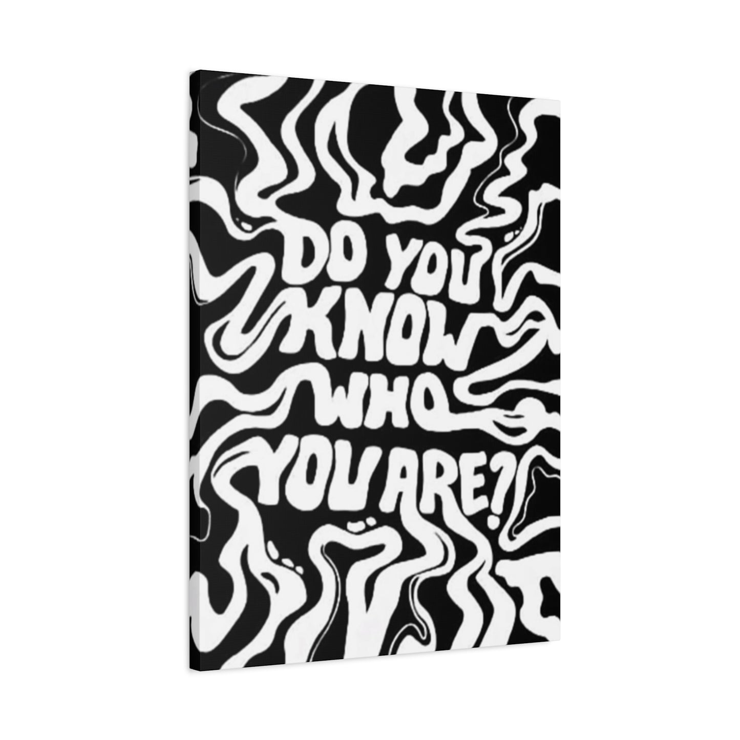 Do You Know Who You Are Wall Art & Canvas Prints