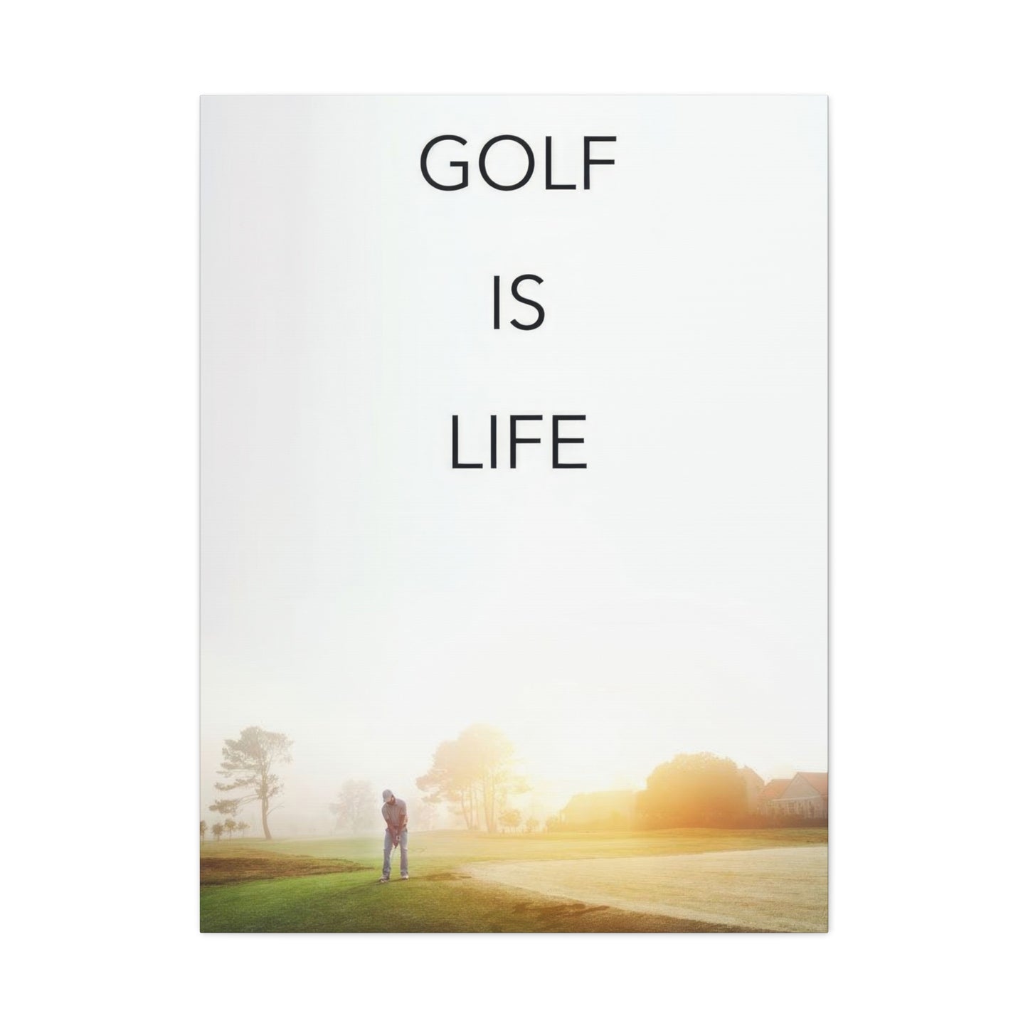 Golf Is Life Wall Art & Canvas Prints
