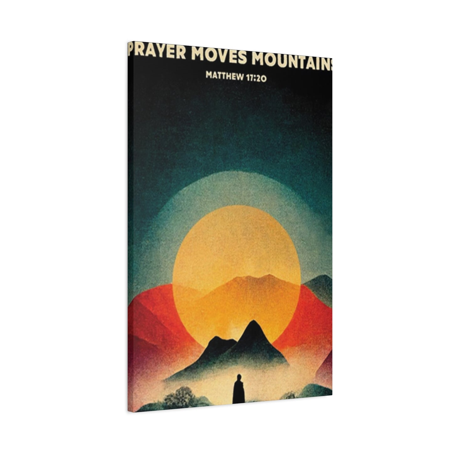 Prayer Moves Mountain Wall Art & Canvas Prints
